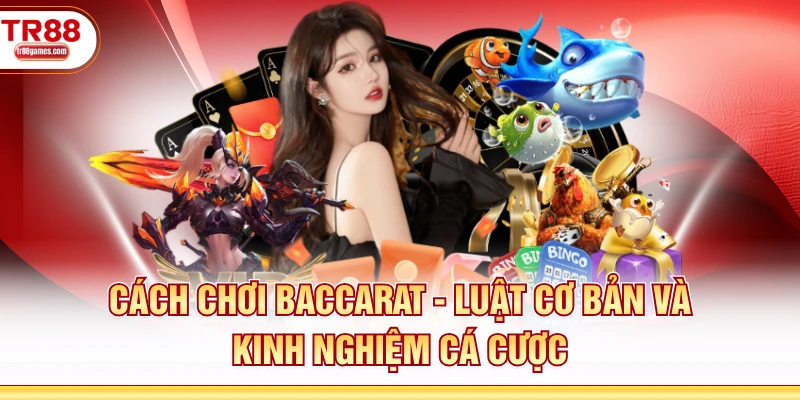 Cách Chơi Baccarat