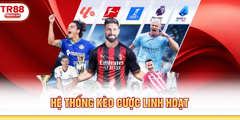 Hệ thống kèo cược linh hoạt
